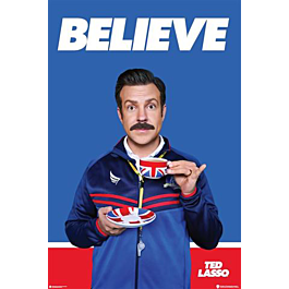 Ted Lasso Believe Poster By Impact Posters Popcultcha