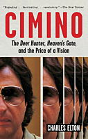 Cimino: The Deer Hunter, Heaven's Gate, and the Price of a Vision Paperback Book