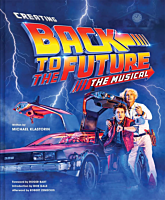 Back to the Future - Creating Back to the Future: The Musical Hardcover Book