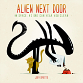 Alien - Alien Next Door: In Space, No One Can Hear You Clean Hardcover Book