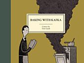 Baking with Kafka by Tom Gauld Hardcover