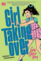 Girls Taking Over: A Lois Lane Story by Sarah Kuhn & Arielle Jovellanos Paperback Book
