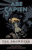 Abe Sapien - Volume 01 The Drowning Trade Paperback Book