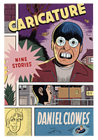 Caricature: Nine Stories by Daniel Clowes Paperback