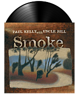 Paul Kelly with Uncle Bill - Smoke LP Vinyl Record
