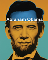 Abraham Obama - A Guerilla Tour Through Art & Politics Book