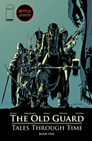 The Old Guard: Tales Through Time - Book One Trade Paperback Book